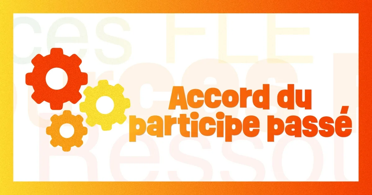 Accord du Participe Passé avec « Avoir » : La Règle que Tout le Monde Confond (Enfin Expliquée !)