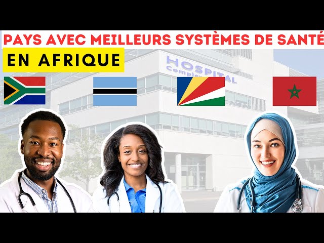 Santé : Afrique Les 10 pays africains aux systèmes de santé les plus performants en 2026